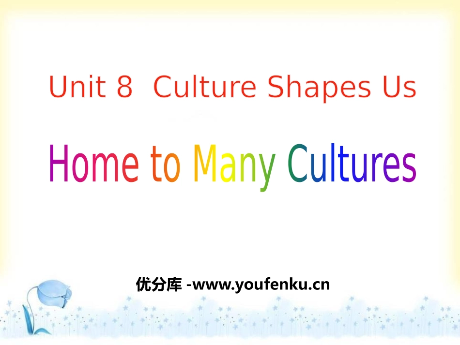 《Home to Many Cultures》Culture Shapes Us PPT免费课件_第1页