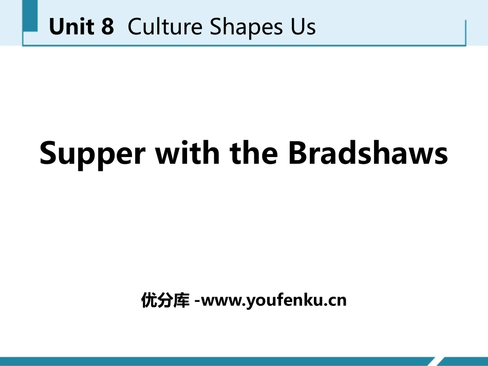 《Supper with the Bradshaws》Culture Shapes Us PPT教学课件_第1页