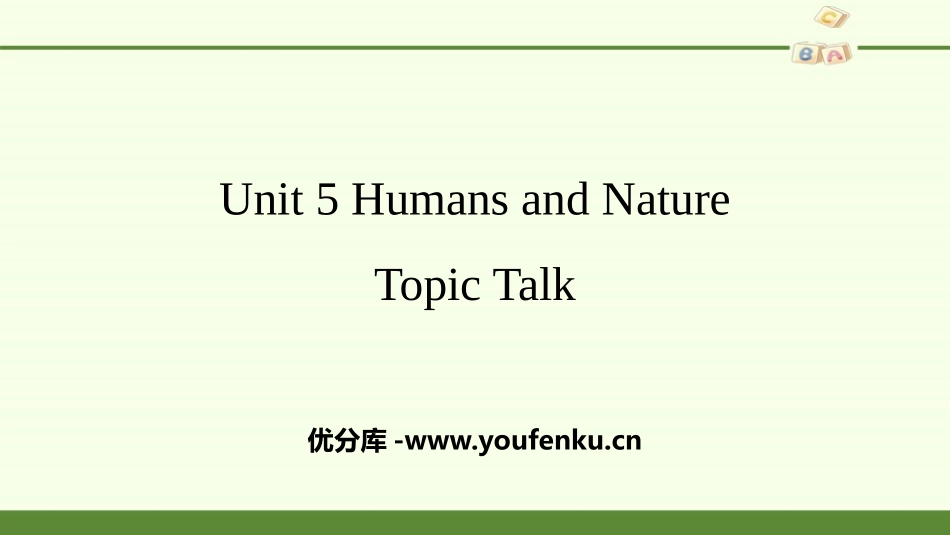 《Huamns and nature》Topic Talk PPT课件_第1页