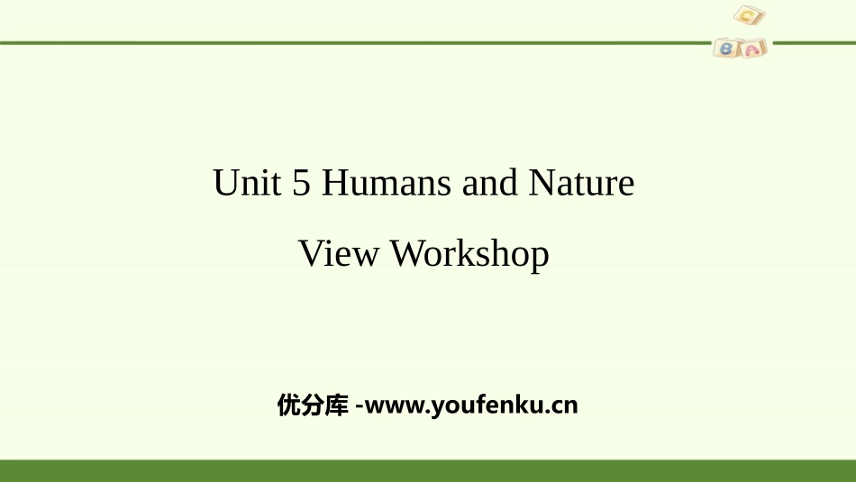 《Huamns and nature》View Workshop PPT课件_第1页