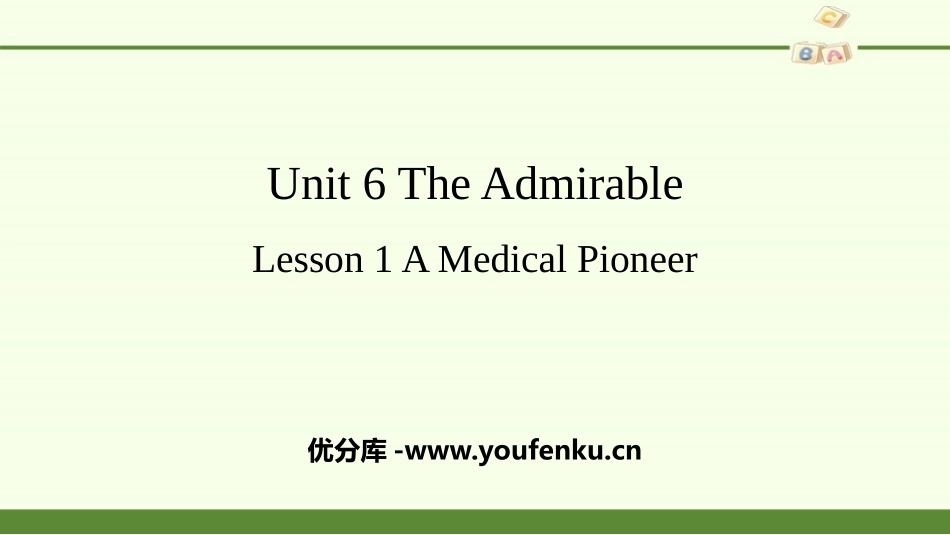 《The Admirable》Lesson1 A Medical Pioneer PPT课件_第1页