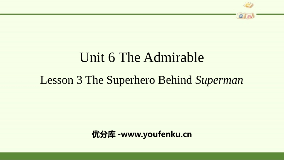 《The Admirable》Lesson3 The Superhero Behind Superman PPT课件_第1页