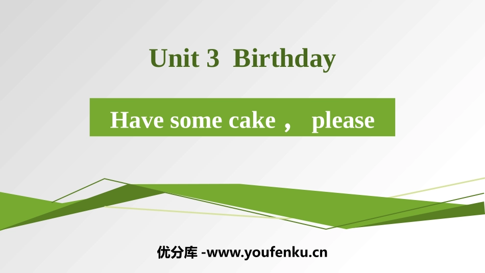 《Have some cake,please》Birthday PPT课件_第1页
