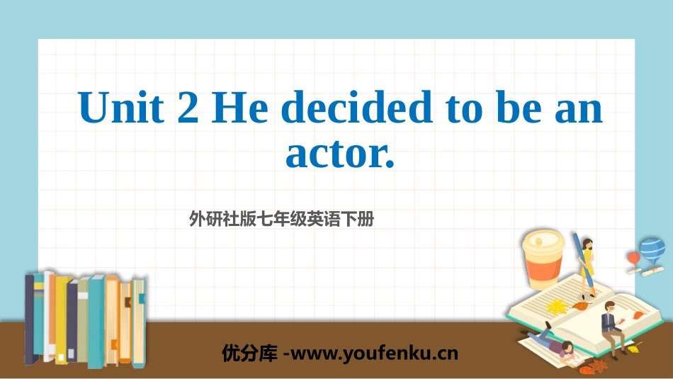 《He decided to be an actor》Life history PPT精品课件_第1页