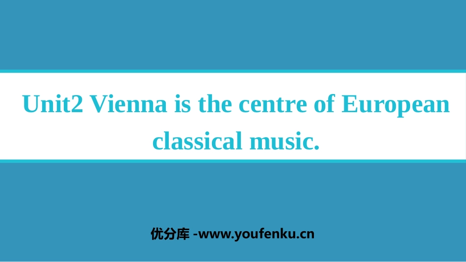《Vienna is the centre of European classical music》Western music PPT教学课件_第1页
