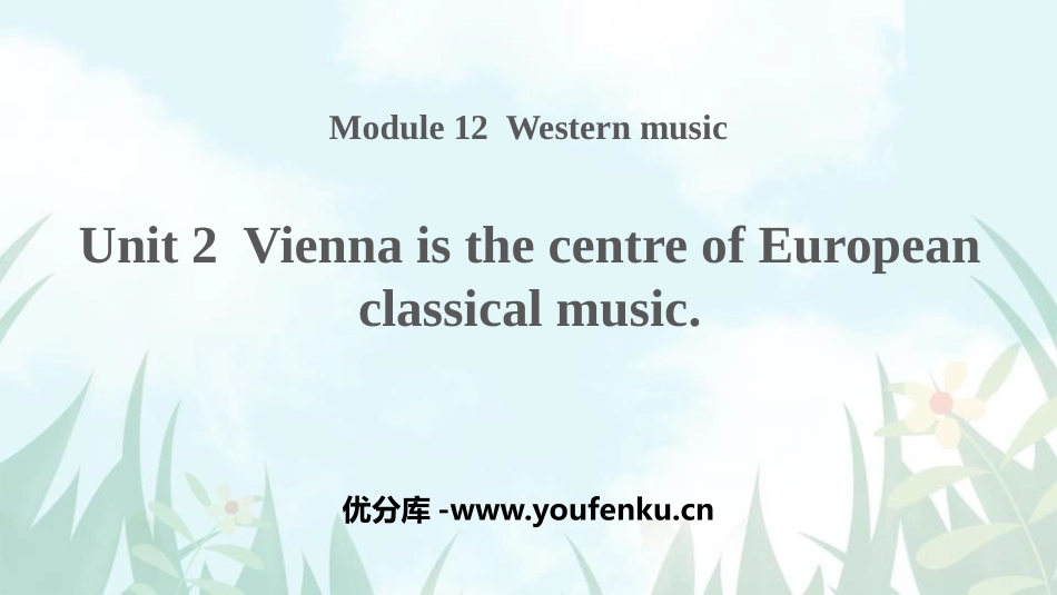 《Vienna is the centre of European classical music》Western music PPT优秀课件_第1页