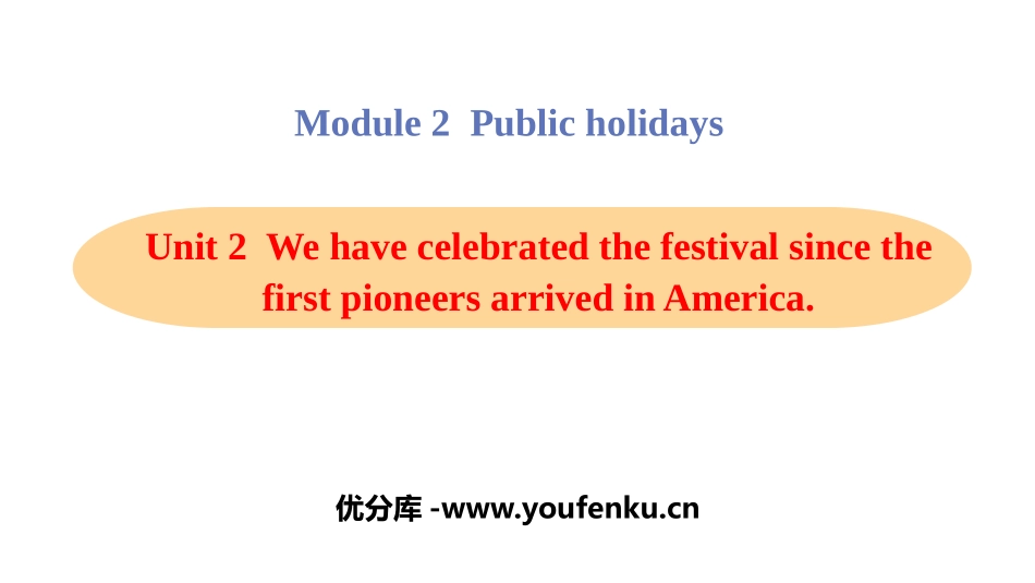 《We have celebrate the festival since the first pioneers arrived in America》Public holidays PPT精品课件_第1页