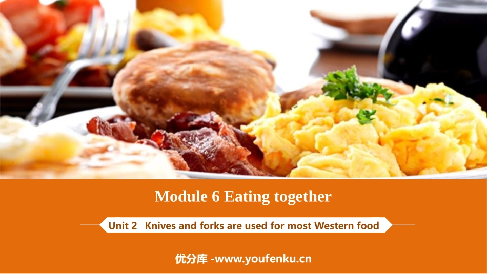 《Knives and forks are used for most Western food》Eating together PPT教学课件_第1页