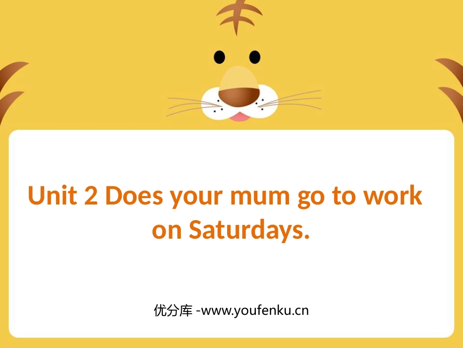 《Does your mum go to work on Saturdays?》PPT课件_第1页