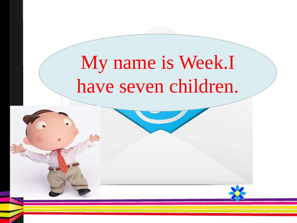 《There are seven days in a week》PPT精品课件_第3页