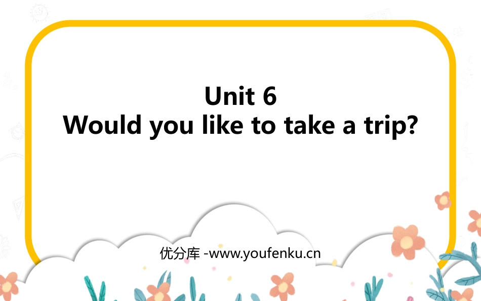 《Would you like to take a trip?》PPT精品课件_第1页