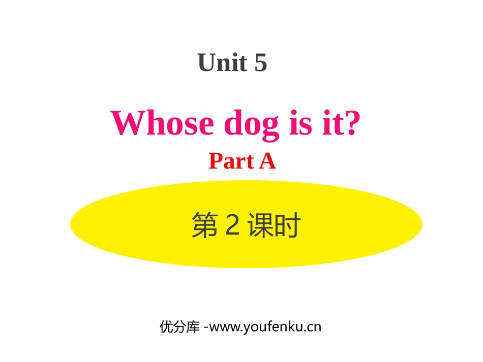 《Whose dog is it?》PartA PPT课件_第1页
