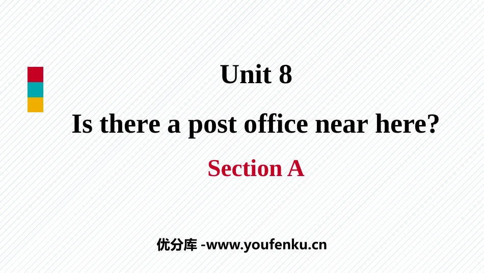 《Is there a post office near here?》SectionA PPT课件_第1页