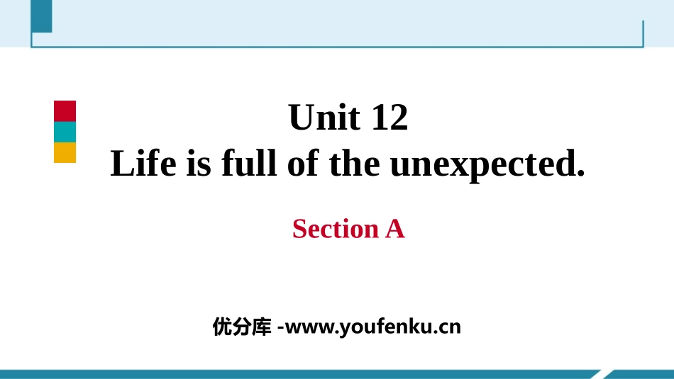 《Life is full of unexpected》SectionA PPT课件_第1页