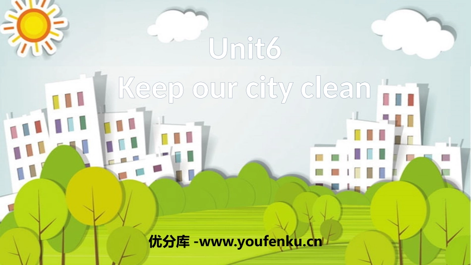 《Keep our city clean》PPT课件_第1页