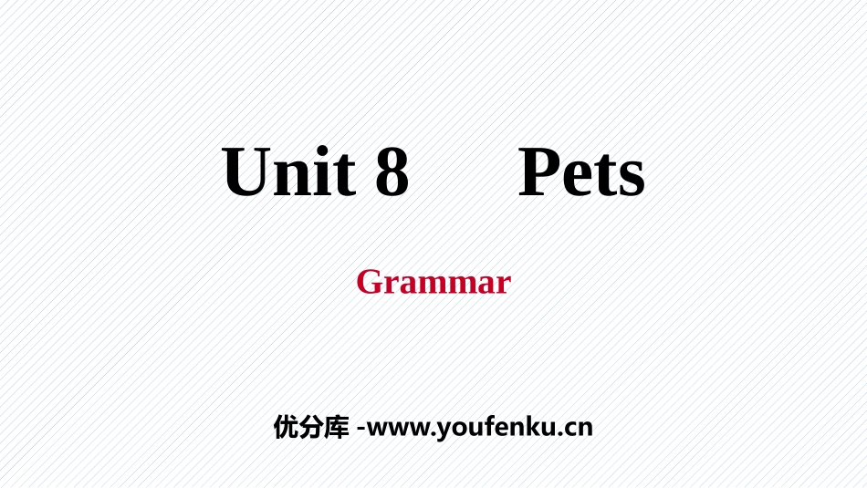 《Pets》Grammar PPT习题课件[牛津译林版英语七年级]_第1页