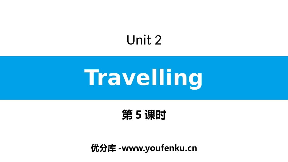 《Travelling》PPT习题课件(第5课时)_第1页