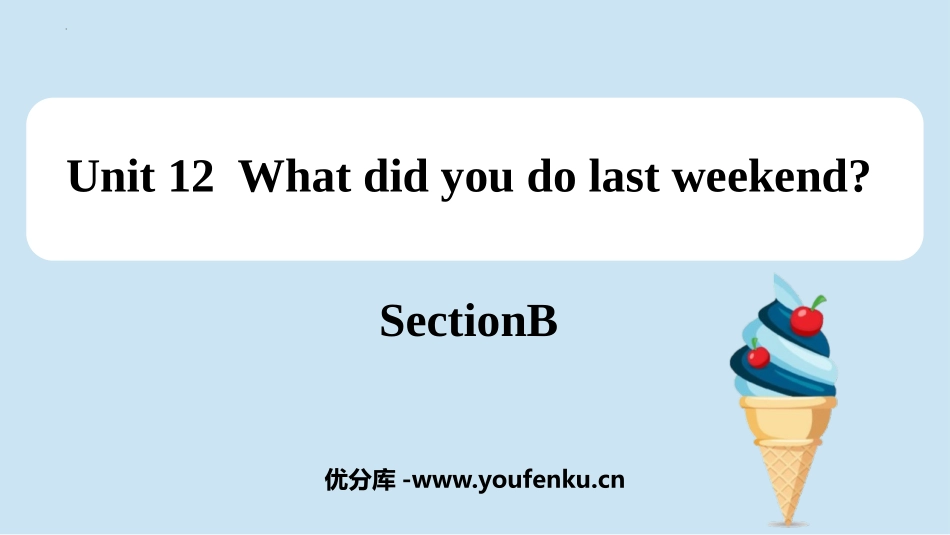 《What did you do last weekend?》SectionB PPT课件_第1页