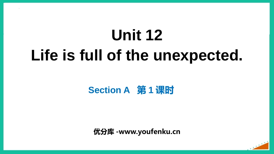 《Life is full of unexpected》SectionA PPT课件_第1页