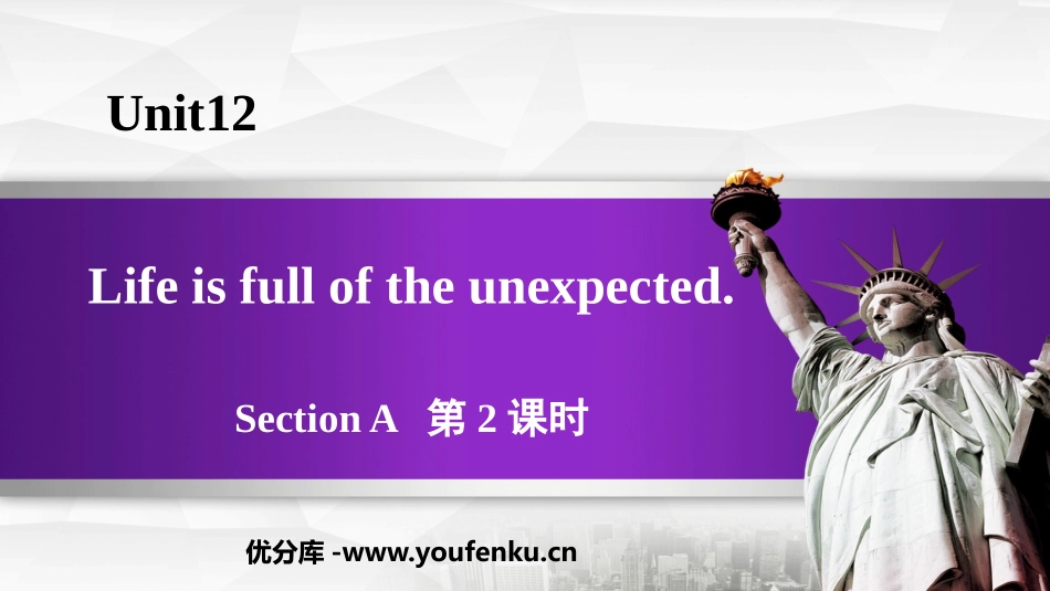 《Life is full of unexpected》SectionA PPT教学课件_第1页