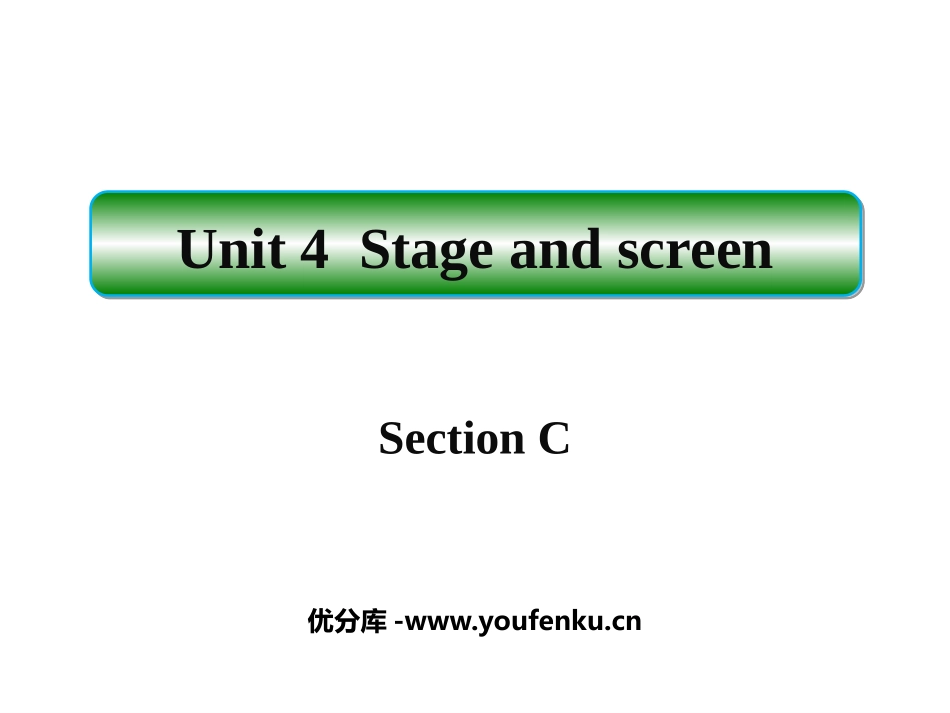 《Stage and screen》SectionC PPT课件_第1页
