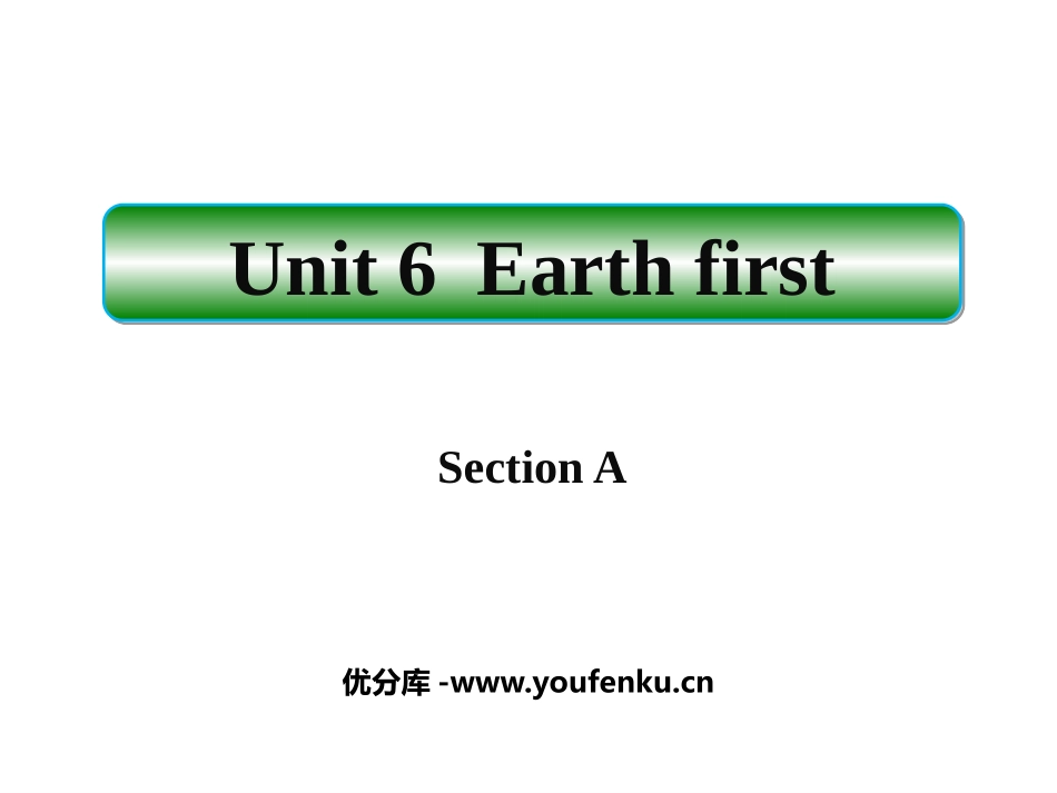 《Earth first》SectionA PPT课件_第1页