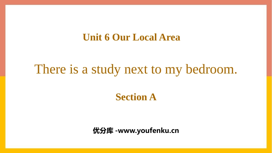《There is a study next to my bedroom》SectionA PPT课件_第1页