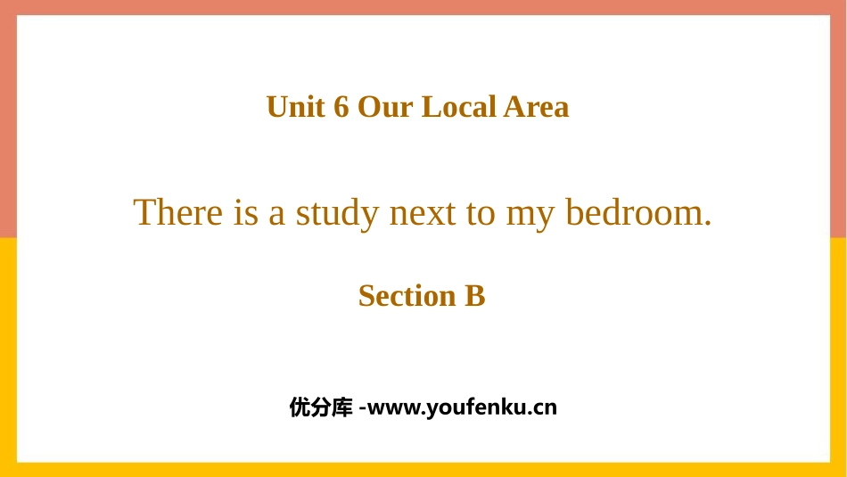 《There is a study next to my bedroom》SectionB PPT课件_第1页