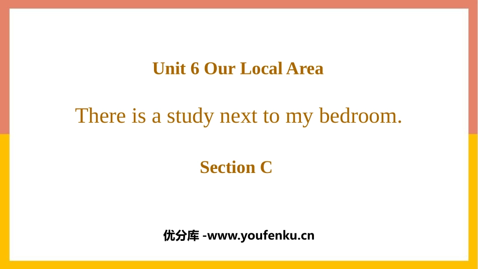 《There is a study next to my bedroom》SectionC PPT课件_第1页