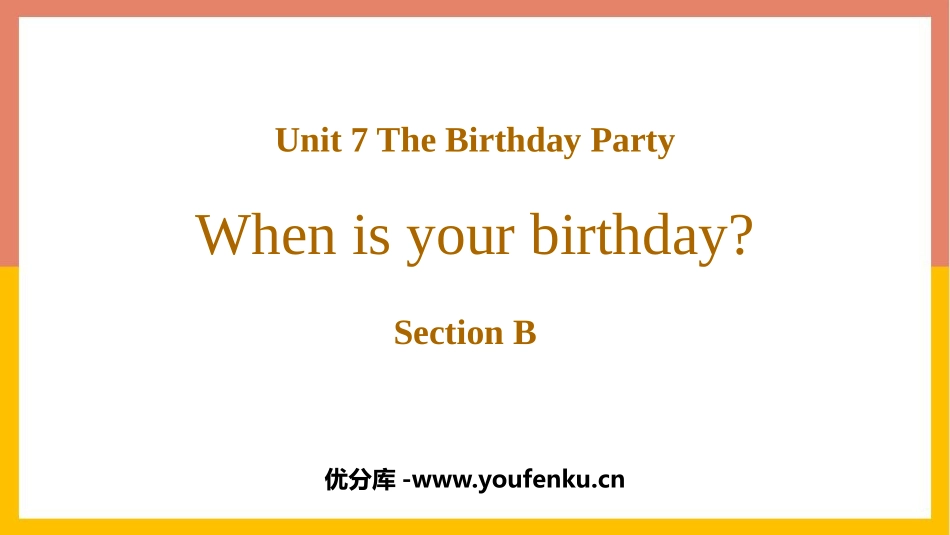 《When is your birthday?》SectionB PPT课件_第1页