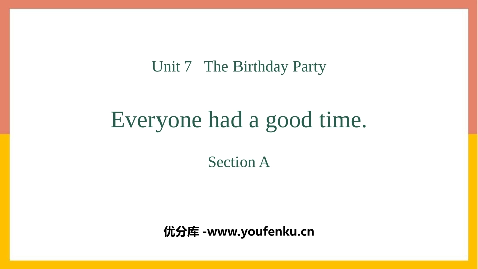 《Everyone had a good time》SectionA PPT课件_第1页