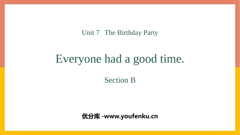 《Everyone had a good time》SectionB PPT课件_第1页