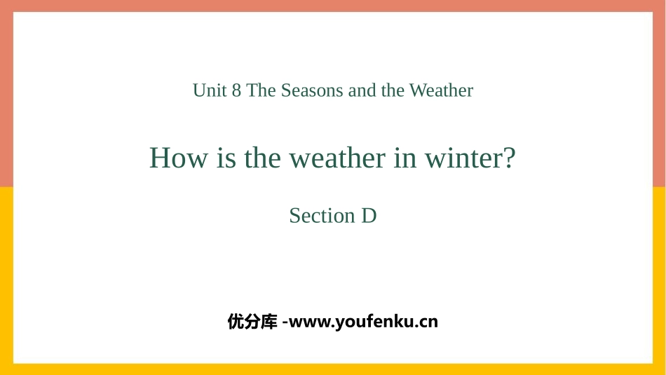 《How is the weather in winter?》SectionD PPT课件_第1页