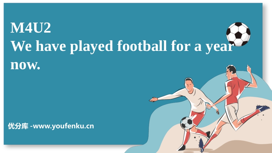 《We have played football for a year now》Seeing the doctor PPT课件_第1页