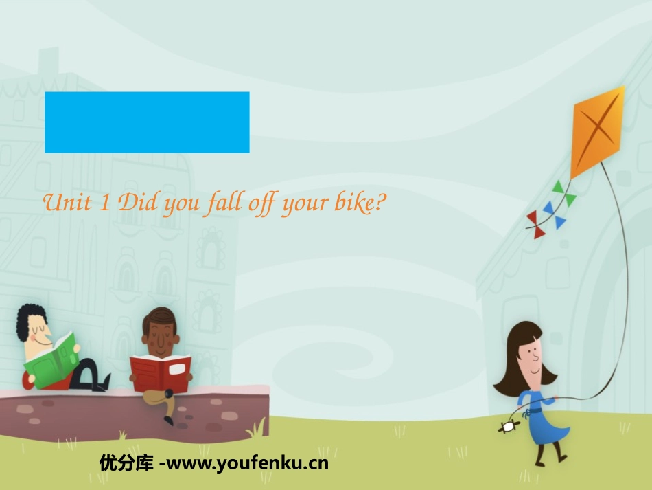 《Did you fall off your bike?》PPT优质课件_第1页