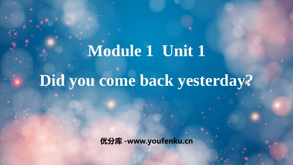 《Did you come back yesterday?》PPT免费课件_第1页