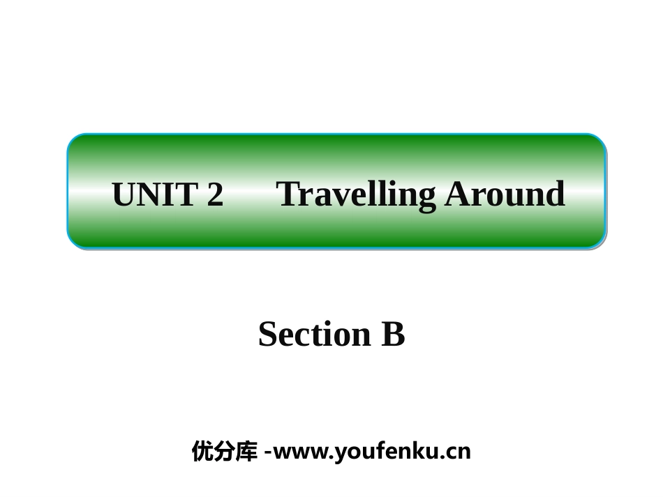 《Travelling Around》SectionB PPT课件_第1页