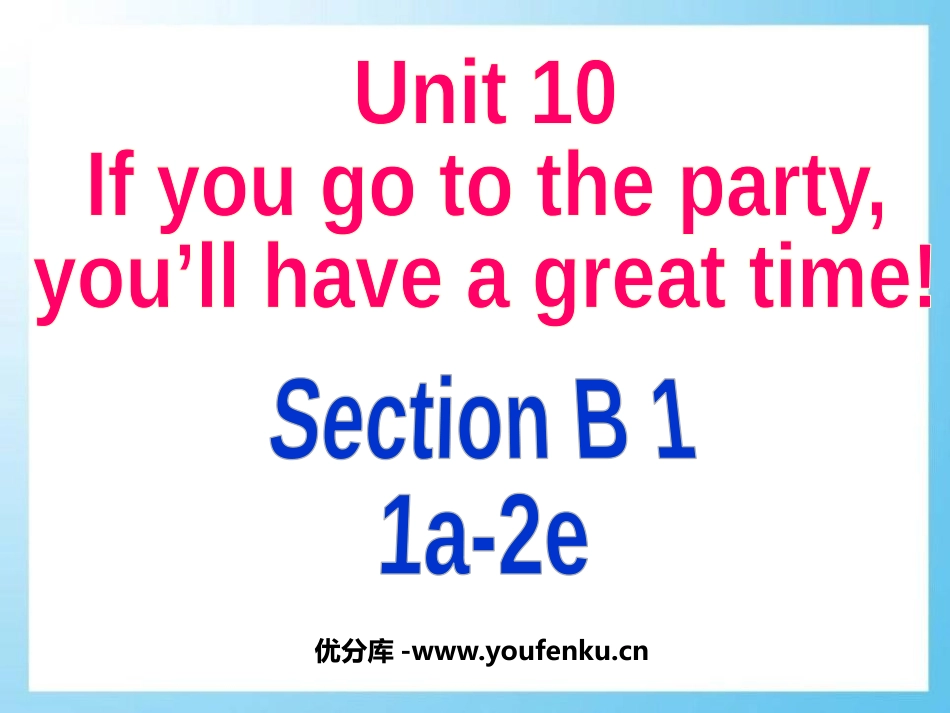 《If you go to the party you'll have a great time!》PPT课件_第1页