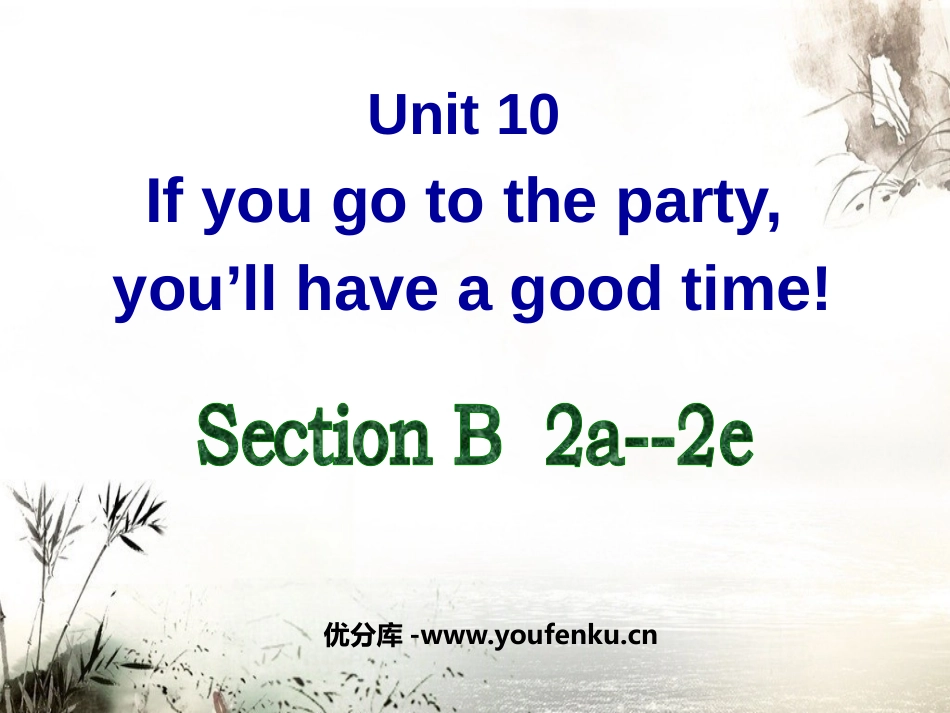 《If you go to the party you'll have a great time!》PPT课件_第1页