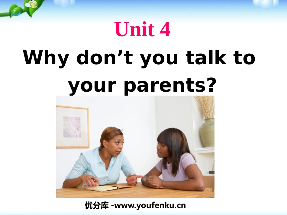 《Why don't you talk to your parents?》PPT课件_第1页