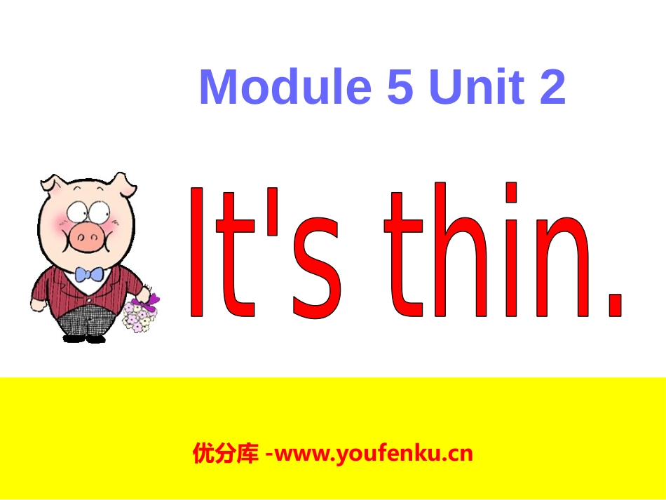 《It's thin》PPT课件[外研版一年级英语下册]_第1页