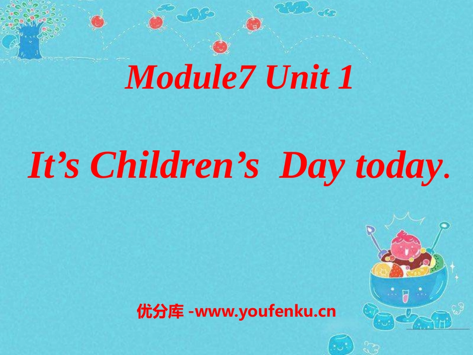 《It's Children's Day today》PPT课件_第1页