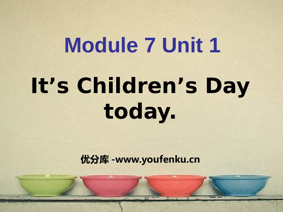 《It's Children's Day today》PPT课件_第1页