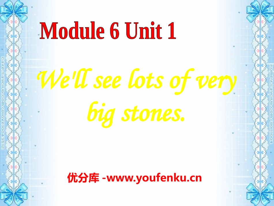 《We'll see lots of very big stones》PPT课件_第1页