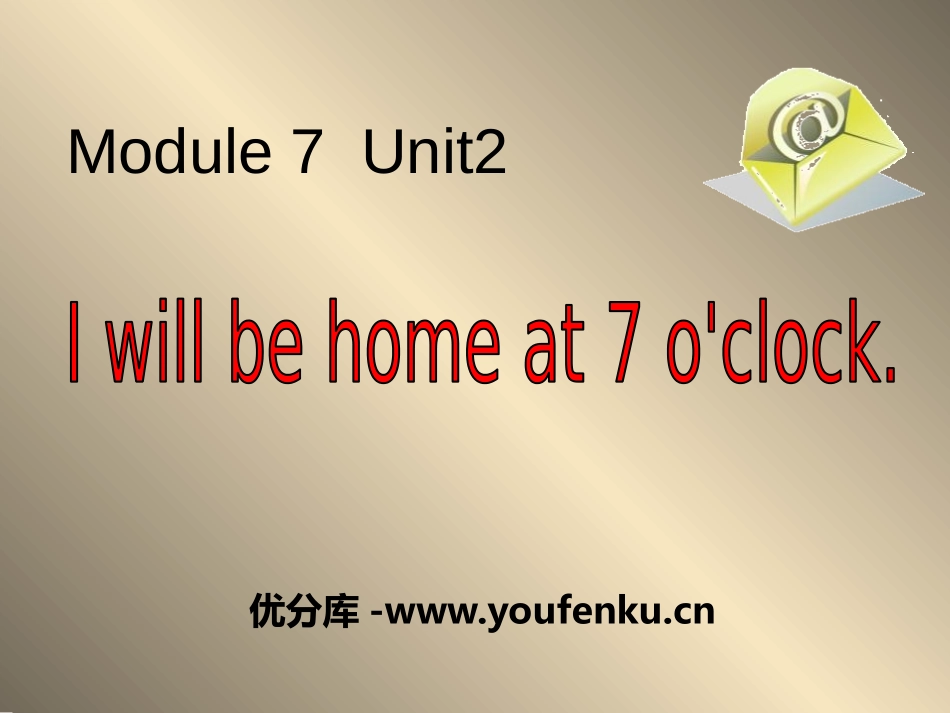 《I will be home at 7 o'clock》PPT课件_第1页