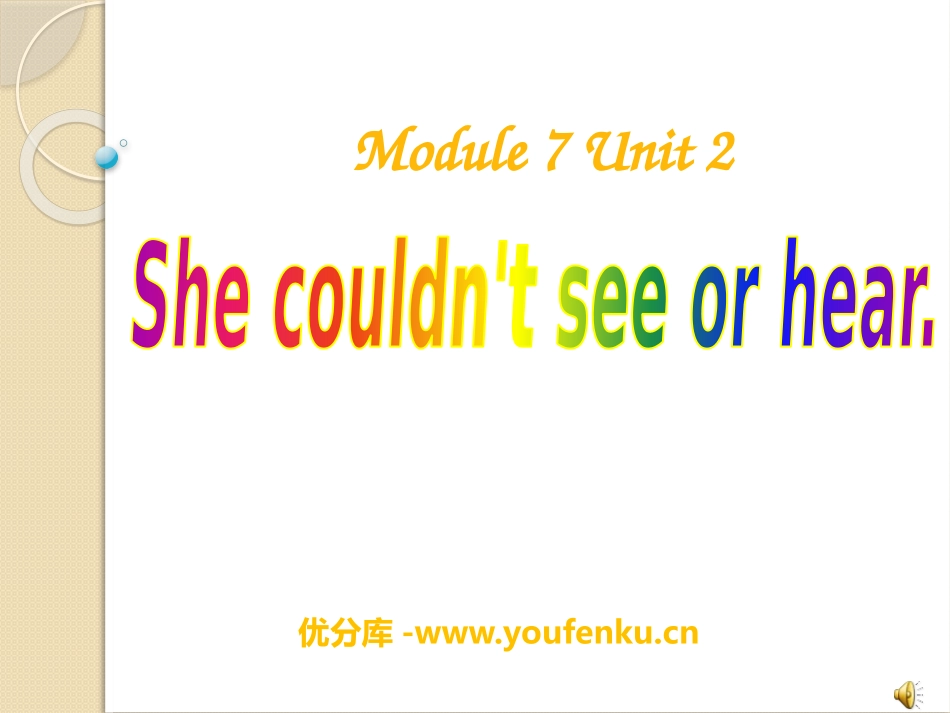 《She couldn't see or hear》PPT课件_第1页