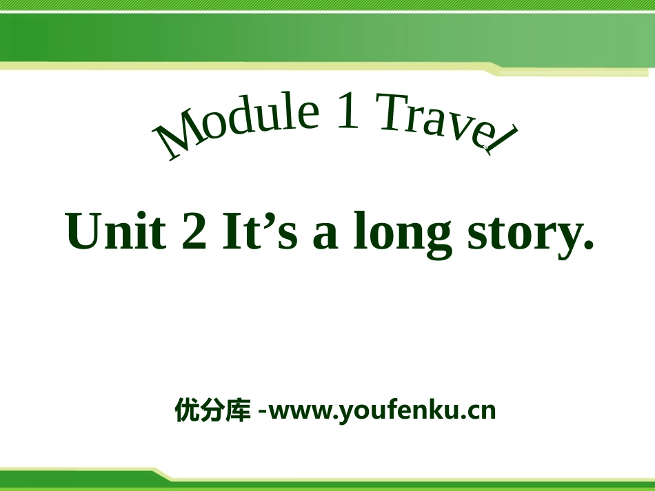 《It's a long story》Travel PPT课件_第1页