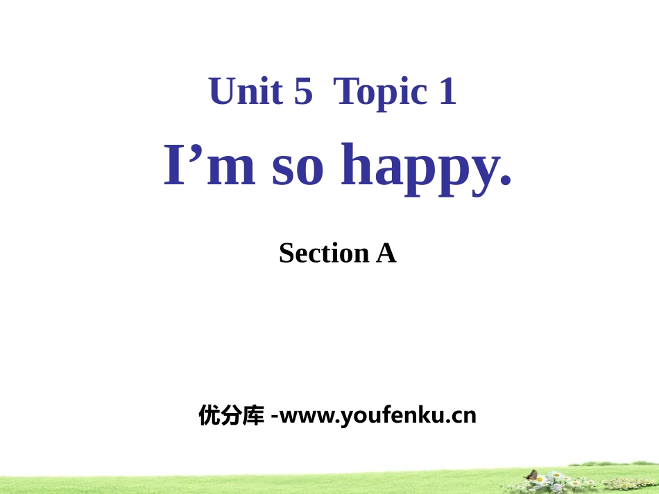 《I'm so happy》SectionA PPT课件_第1页