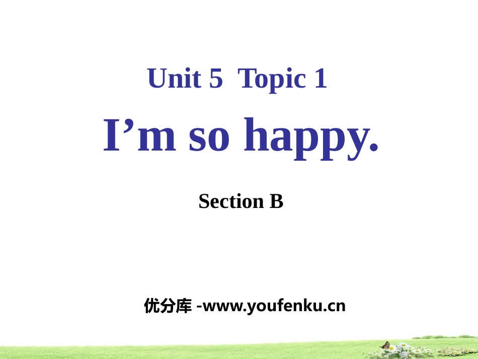 《I'm so happy》SectionB PPT课件_第1页