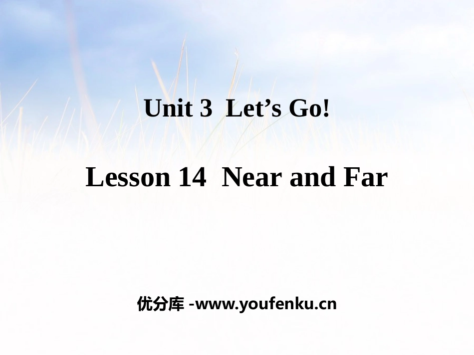 《Near and Far》Let's Go! PPT教学课件_第1页